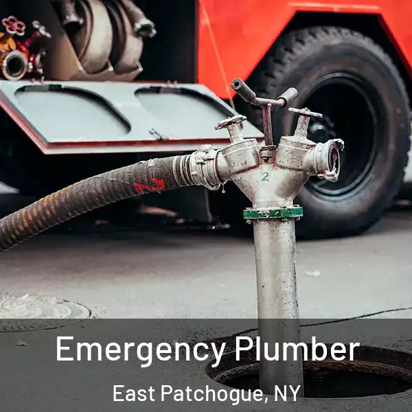  Emergency Plumber East Patchogue, NY